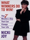 What Winners Do to Win! : The 7 Minutes a Day That Can Change Your Life